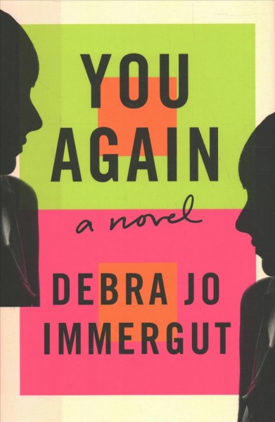 You again : a novel / Debra Jo Immergut.