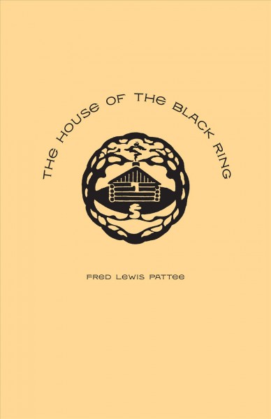 The house of the black ring : a romance of the seven mountains / Fred Lewis Pattee ; with an introduction by Julia Spicher Kasdorf and notes by Joshua Brown.