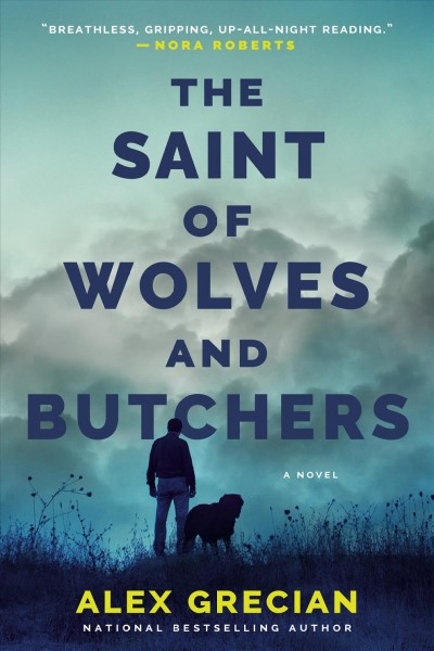 The saint of wolves and butchers : a novel / Alex Grecian.