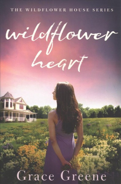 Wildflower heart / Grace Greene.