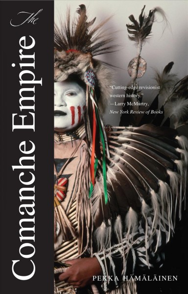 The Comanche empire / Pekka Hčamčalčainen.