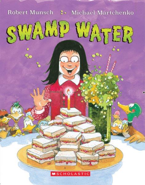 Swamp water / by Robert Munsch ; illustrated by Michael Martchenko.