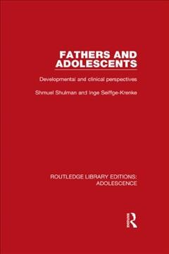 Fathers and adolescents : developmental and clinical perspectives / Shmuel Shulman and Inge Seiffge-Krenke.