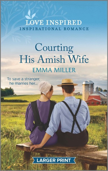 Courting his Amish wife / Emma Miller.