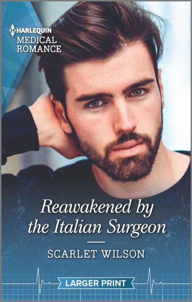 Reawakened by the Italian surgeon / Scarlet Wilson.