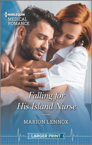 Falling for his island nurse / Marion Lennox.
