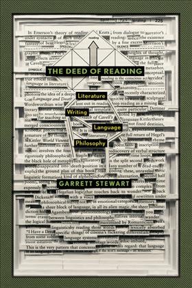 The deed of reading : literature * writing * language * philosophy / Garrett Stewart.