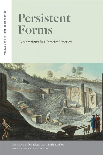 Persistent forms : explorations in historical poetics / Ilya Kliger and Boris Maslov, editors.