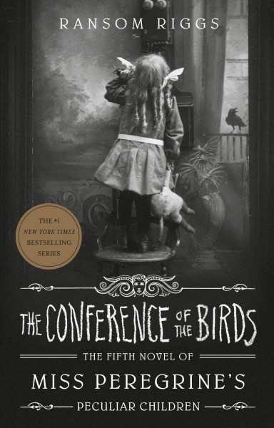 The conference of the birds / by Ransom Riggs.