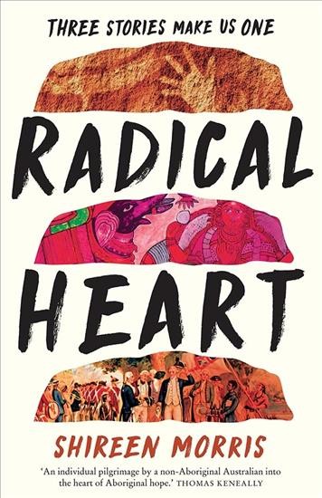 Radical heart : three stories make us one / Shireen Morris.