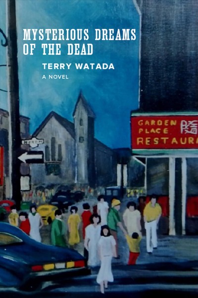 Mysterious dreams of the dead / a novel by Terry Watada.