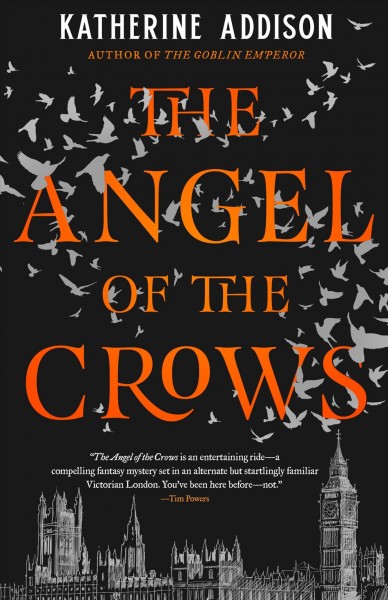 The angel of the crows / Katherine Addison.