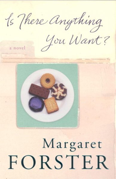 Is there anything you want? / Margaret Forster.