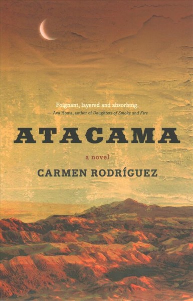 Atacama : a novel / Carmen Rodríguez.