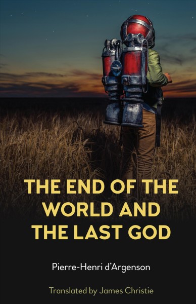 The end of the world and the last god [electronic resource].