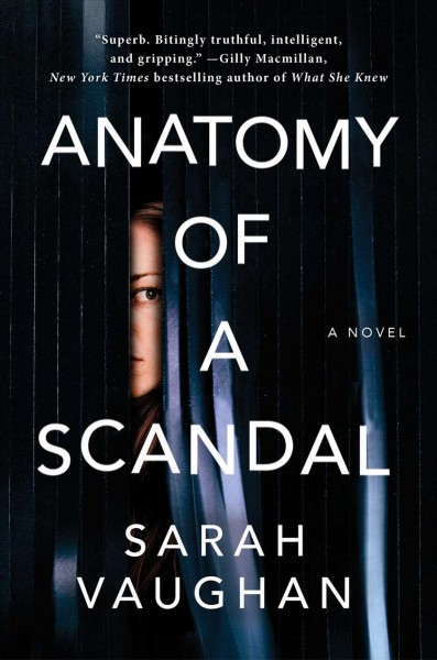 Anatomy of a scandal / Sarah Vaughan.