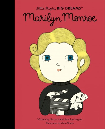 Marilyn Monroe / written by Maria Isabel Sánchez Vegara ; illustrated by Ana Albero.