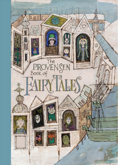 The Provensen book of fairy tales / edited and illustrated by Alice and Martin Provensen.