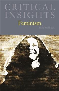 Feminism / editor, Robert C. Evans.