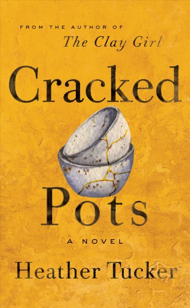 Cracked pots / Heather Tucker.