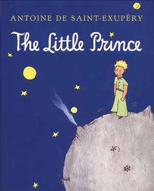 The little prince / written and translated by Antoine de Saint-Exupéry ; translated from the French by Richard Howard.
