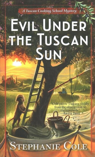 Evil under the Tuscan sun / Stephanie Cole.