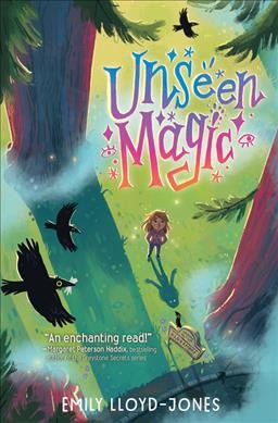 Unseen magic / Emily Lloyd-Jones.