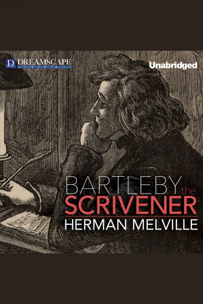 Bartleby the scrivener [electronic resource] / Herman Melville.