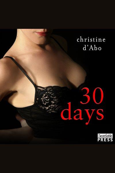 30 days [electronic resource] / Christine d'Abo.