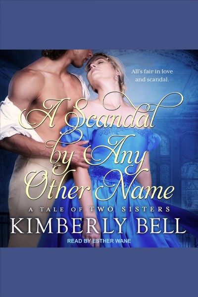 A scandal by any other name [electronic resource] / Kimberly Bell.