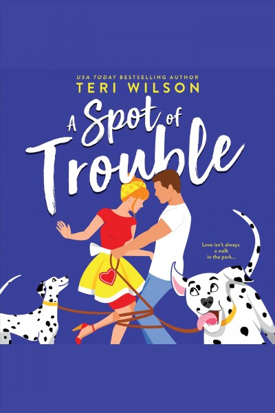 A spot of trouble [electronic resource] / Teri Wilson.