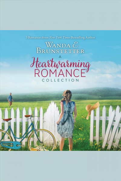 A heartwarming romance collection : 3 romances from a New York times best selling author [electronic resource] / Wanda E. Brunstetter.