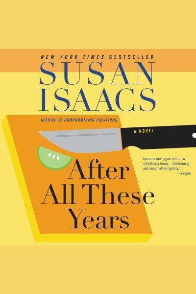 After all these years [electronic resource] / Susan Isaacs.