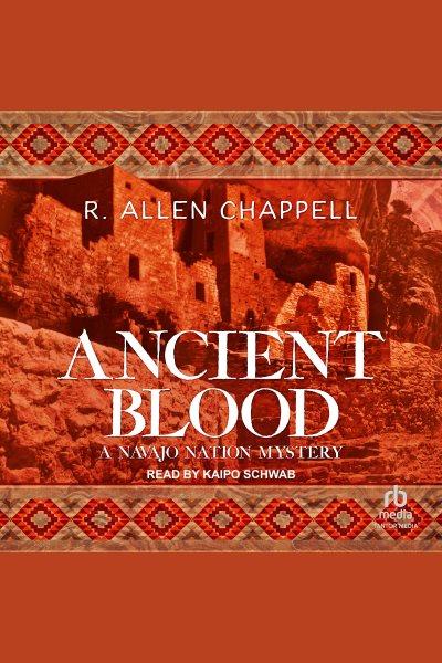 Ancient blood [electronic resource] / R. Allen Chappell.