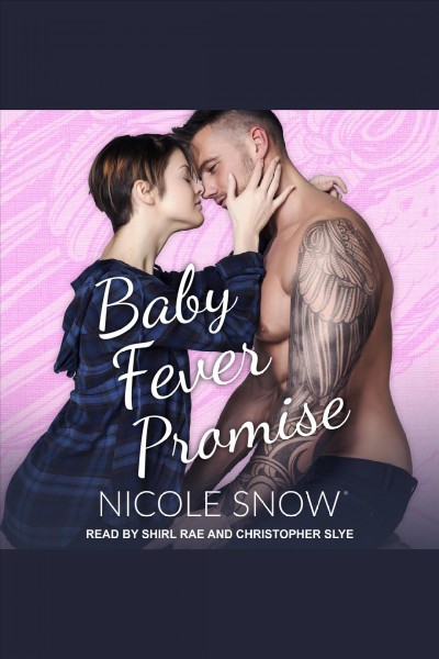 Baby fever promise [electronic resource] / Nicole Snow.