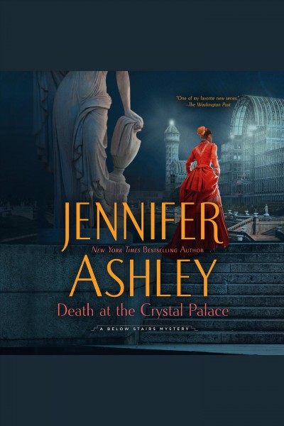 Death at the Crystal Palace : Below Stairs Mystery Series, Book 5 [electronic resource] / Jennifer Ashley.