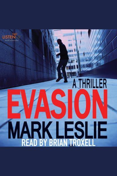 Evasion [electronic resource] / Mark Leslie.