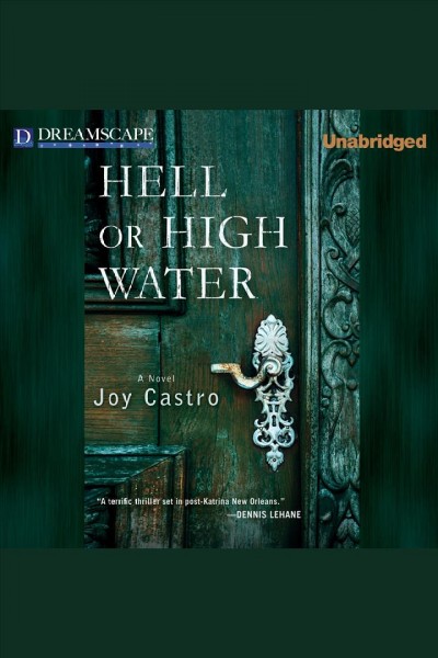 Hell or high water [electronic resource] / Joy Castro.