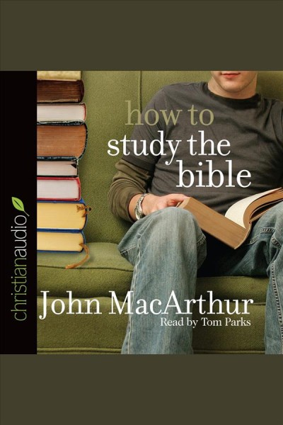 How to study the Bible [electronic resource].