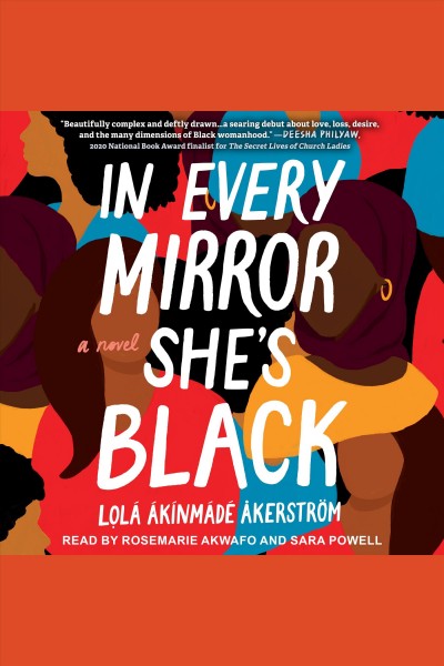 In Every Mirror She's Black : A Novel [electronic resource] / Lolá Ákínmádé Åkerström.