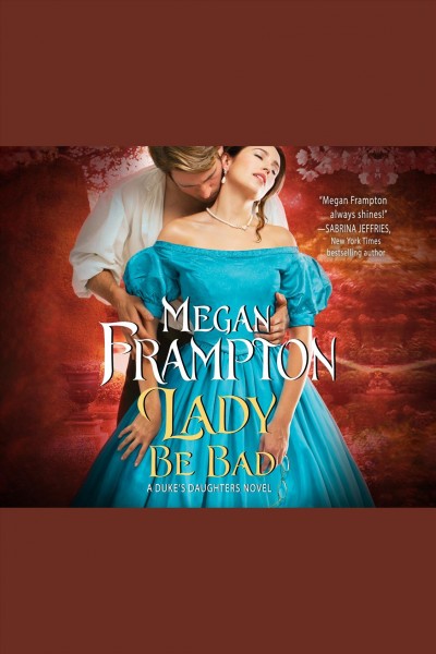 Lady be bad [electronic resource] / Megan Frampton.