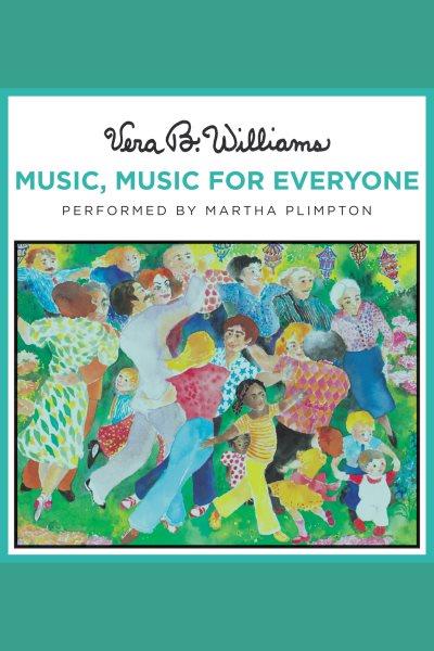 Music, music for everyone [electronic resource] / Vera B. Williams.
