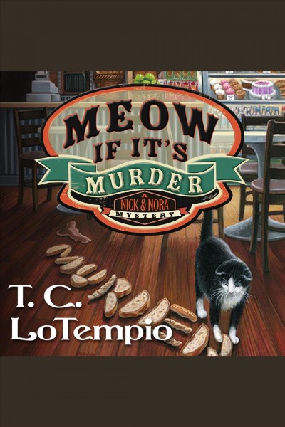 Meow if it's murder : a Nick and Nora mystery [electronic resource] / T.C. LoTempio.