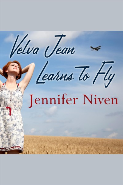 Velva Jean learns to fly [electronic resource] / Jennifer Niven.
