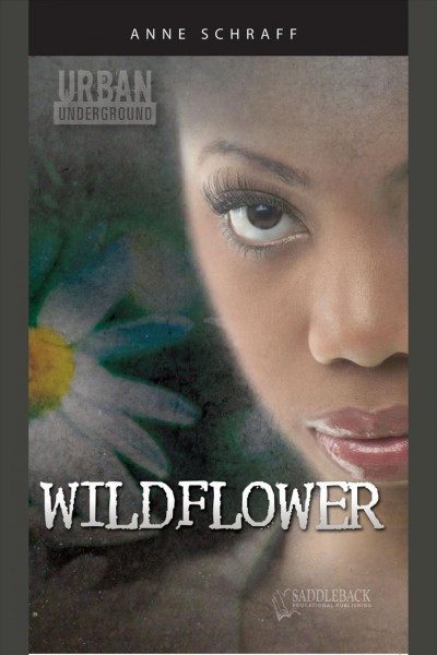Wildflower [electronic resource] / Anne Schraff.