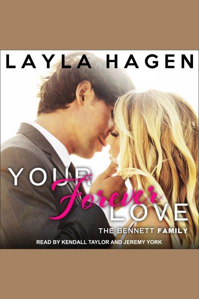 Your forever love [electronic resource] / Layla Hagen.