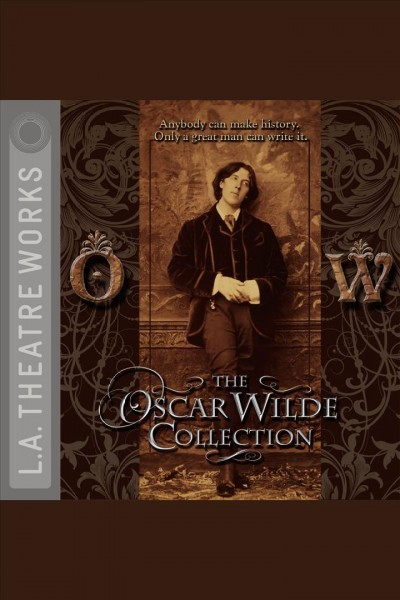 The Oscar Wilde collection [electronic resource] / Oscar Wilde.