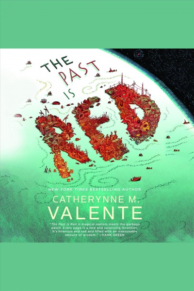 Past Is Red, The [electronic resource] / Catherynne M Valente.