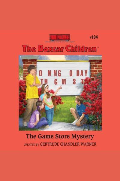 The game store mystery [electronic resource] / Gertrude Chandler Warner.