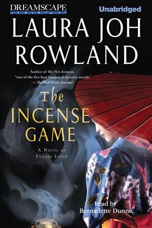 The incense game [electronic resource] / Laura Joh Rowland.